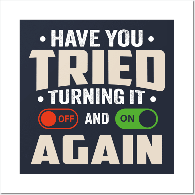 have you tried turning it off and on again Wall Art by TheDesignDepot